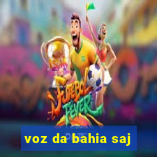 voz da bahia saj